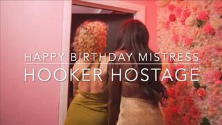 HappyBirthday Mistress, Hoe Hostage