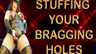 STUFFING YOUR BRAGGING HOLES