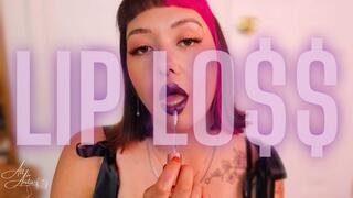 Lip Loss (Findom Drain)