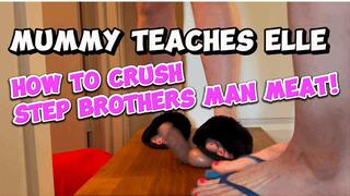 MuMMY TEACHES ELLE HOW TO CRUSH STEP BROTHERS MAN MEAT!