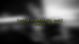 Cassie rides a big cock [noir] - 1080p