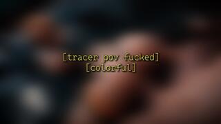 Tracer POV fucked [colorful] - 1080p