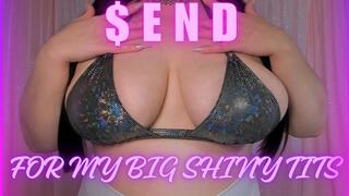 SEND for my BIG SHINY TITS! (1080 MP4)