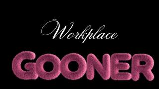 WORKPLACE GOONER BLACKMAIL