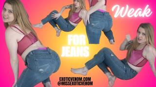 Weak For Jeans