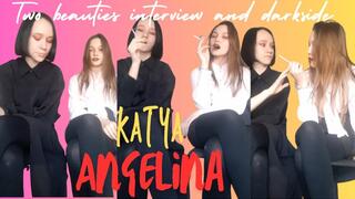 Two Beauties Interview and Darkside Talk (Angelina and Katya) Part 1