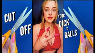 Cut Off Your Dick And Balls For Me