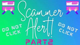 Scammer Alert Part 2