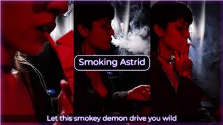 Let this smokey demon drive you wild | Smoking Astrid