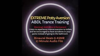 Extreme Potty Aversion ABDL Diaper Trance Training - Audio Only - Listed to Develop Intense Fear of Bathrooms and Experience Frequent Accidents