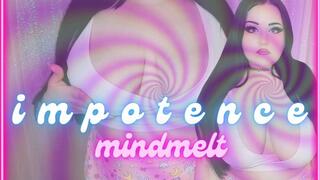 IMPOTENCE MINDMELT (1080 MP4)