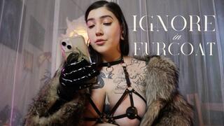 Ignore in Furcoat by Devillish Goddess Ileana
