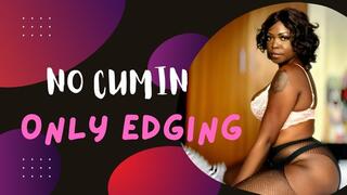 No Cumin Only Edging