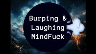 Burping & Laughing MindFuck