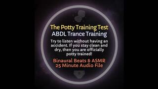 The Potty Training Test ABDL Diaper Trance Training - Listen to test your potty training and find out if you still need diapers