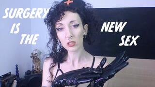 Surgery is the new sex
