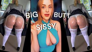 You Are A Big Butt Sissy