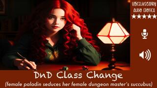 DnD Class Change [FxF] [Dungeons & Dragons] [Paladin Player Tries To Seduce Succubus] [Ends Up Seducing Female Dungeon Master] [Mutual Masturbation]