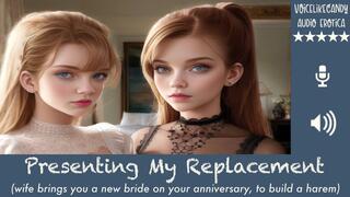 Presenting My Replacement [Wife Brings You A New Bride] [Harem] [Polygamy] [Virgin]