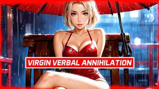Virgin Verbal Annihilation