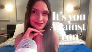 It’s you against you