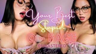 Your Best Stupid O Face (Remastered)
