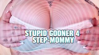 Stupid Gooner 4 Step-Mommy