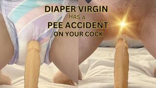 Diaper Virgin has a pee accident on your cock