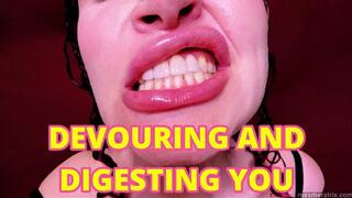 DEVOURING AND DIGESTING YOU