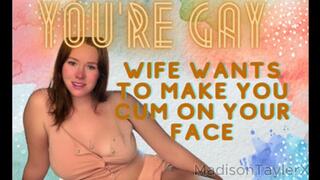 Wife Turns You Gay