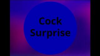 Cock Surprise