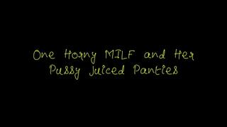 One Horny MILF and Her Pussy Juiced Panties (WMV format)