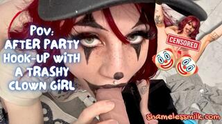POV: AFTER PARTY HOOK-UP WITH TRASHY CLOWN GIRL