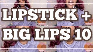 LIPSTICK + BIG LIPS 10