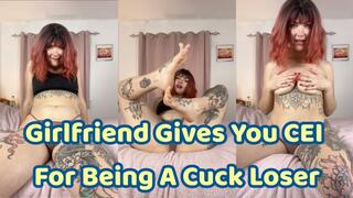 Girlfriend Gives You CEI For Being A Cuck Loser