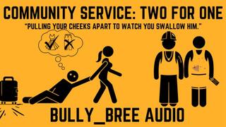 Community Service: Two for One (Custom) Audio