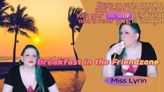 Breakfast in the Friendzone