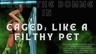 Caged: Like a filthy pet!