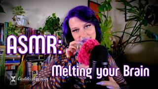 ASMR: Melting your Brain