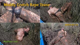 Muddy Crotch Rope Tease, 2024-07-31