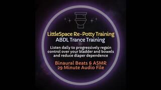 Little Space Re-Potty Training ABDL Trance Training to Reduce Diaper Dependence