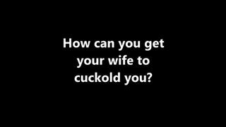 Cuckolding How can I get my wife to cuckold me? XHD (WMV)