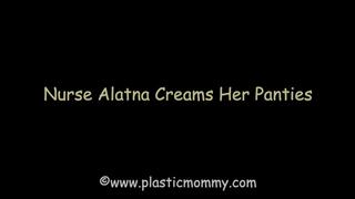 Nurse Alatna Creams Her Panties