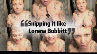 Snipping it like Lorena Bobbit (bigger)