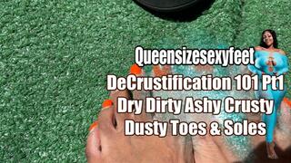 DeCrustification 101 Pt1 Dry Dirty Ashy Crusty Dusty Toes & Soles