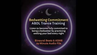 Bedwetting Commitment ABDL Diaper Trance Training