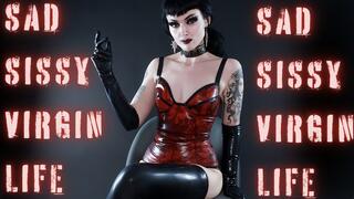 Sad Sissy Virgin Life