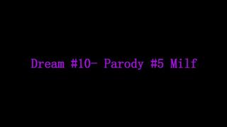 Dream #10- Parody #5- Mature