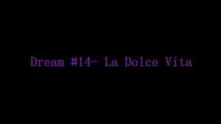 Dream #14- La Dolce Vita