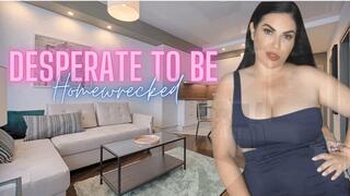 Desperate to be Homewrecked